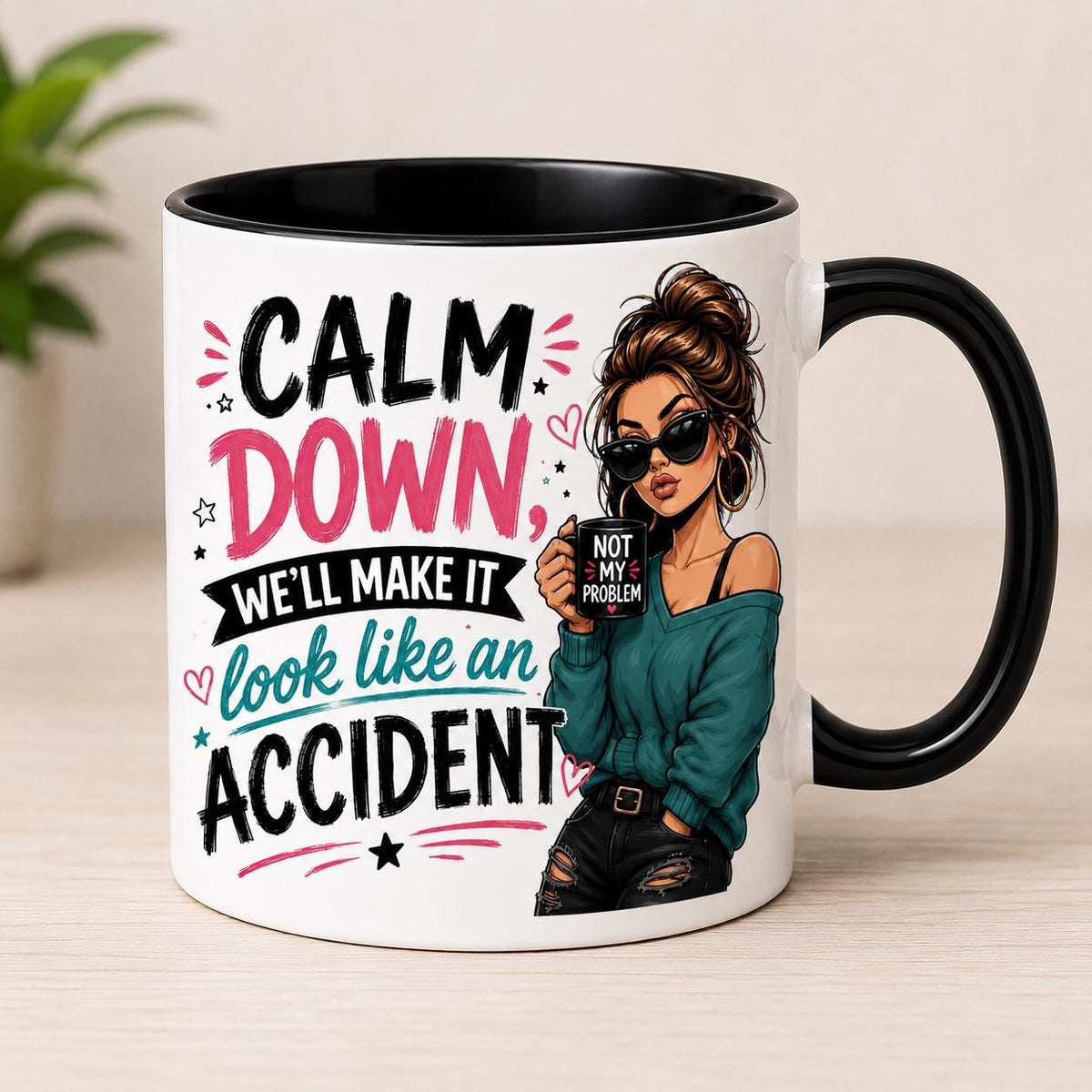 Calm Down We'll Make It Look Like an Accident 11oz mug with black handle and interior