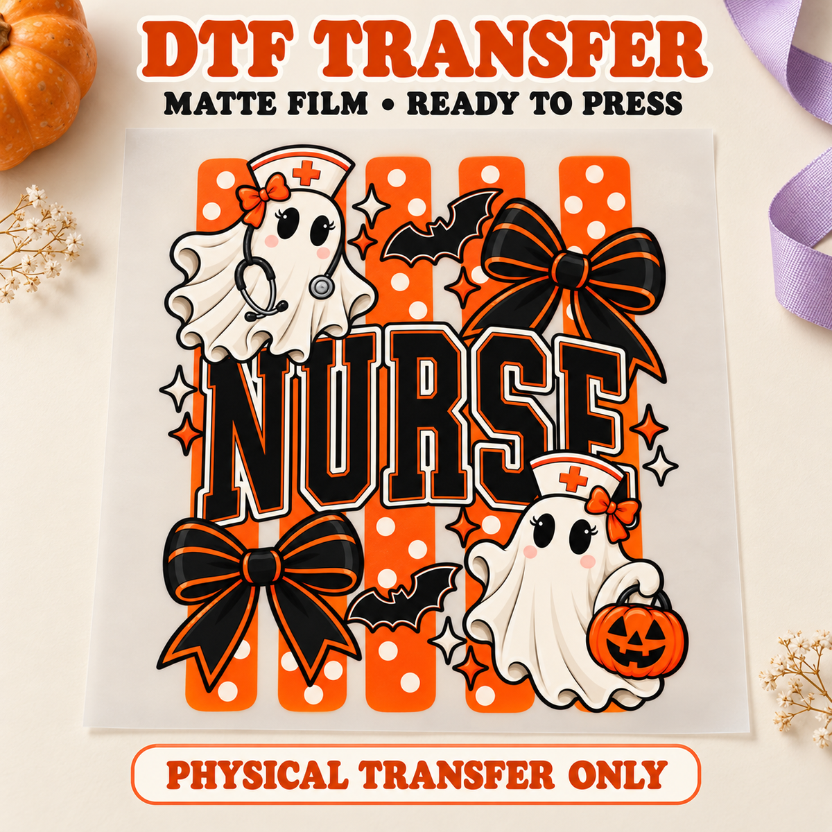 Halloween Nurse — Ghosts & Orange Bows printed beneath matte DTF film