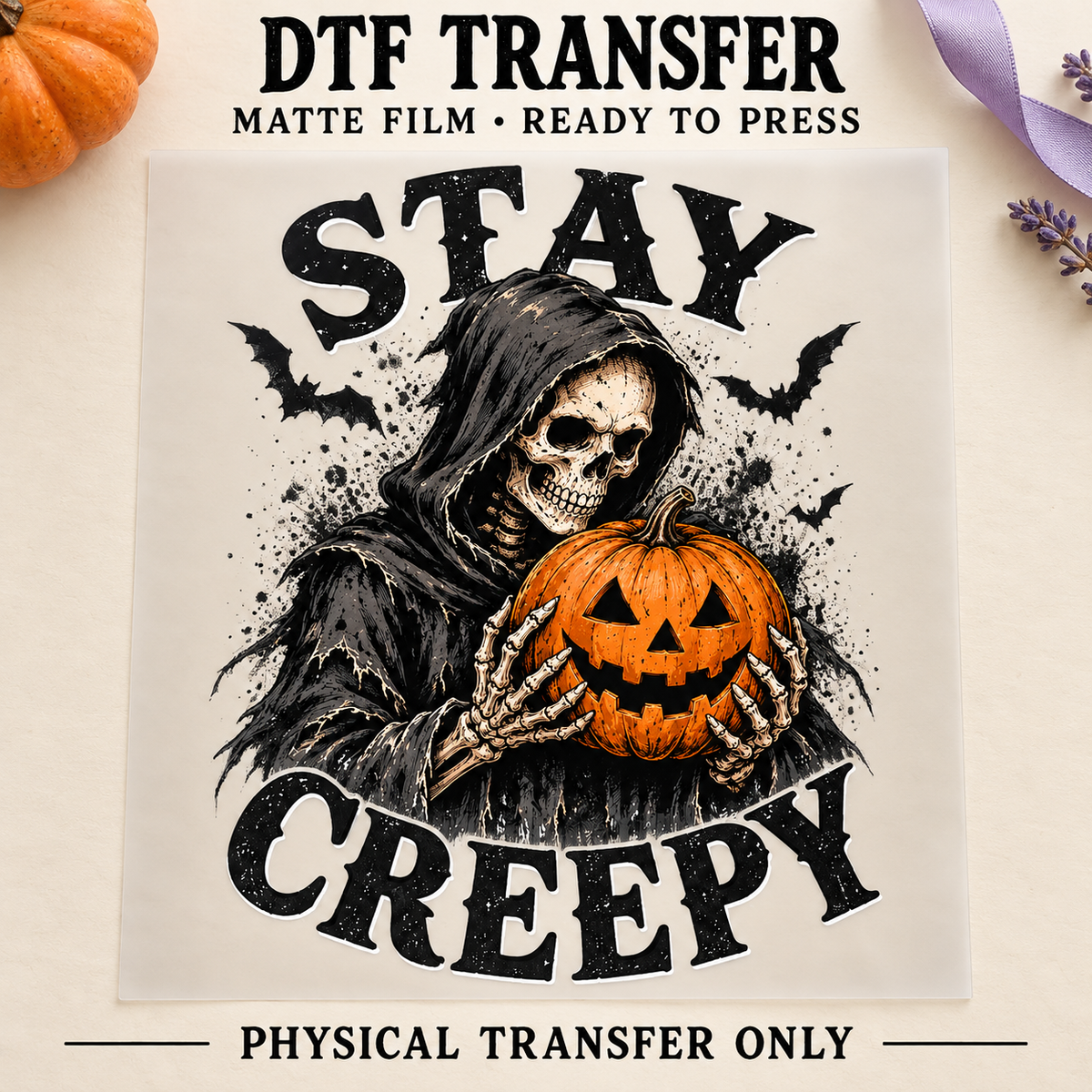 Stay Creepy — Reaper & Pumpkin printed beneath matte DTF film